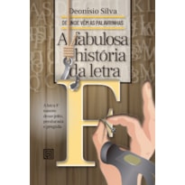 A FABULOSA HISTÓRIA DA LETRA F