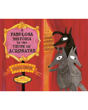 A FABULOSA HISTÓRIA DE UMA TRUPE DE ACROBATAS