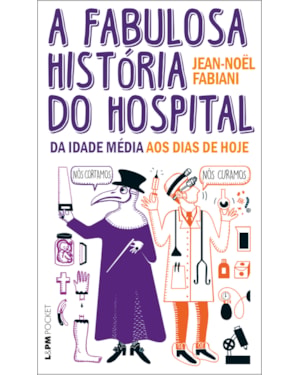 A fabulosa história do hospital: da idade média aos dias de hoje