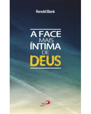 A face mais íntima de Deus