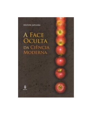 A face oculta da ciência moderna