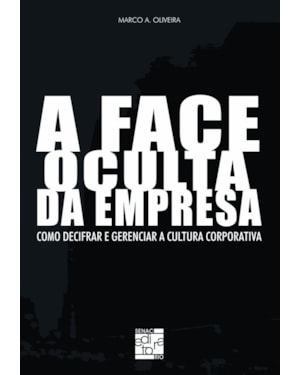 A FACE OCULTA DA EMPRESA: COMO DECIFRAR E GERENCIAR A CULTURA CORPORATIVA