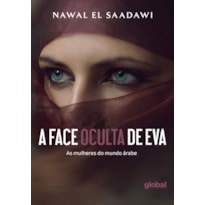 A FACE OCULTA DE EVA: AS MULHERES DO MUNDO ÁRABE