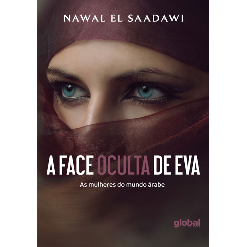 A face oculta de Eva: as mulheres do mundo árabe