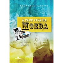 A FACE VIVA DA MOEDA A FACE VIVA DA MOEDA