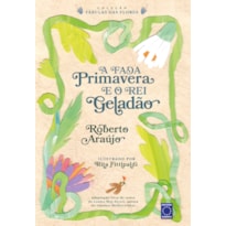 A FADA PRIMAVERA E O REI GELADÃO