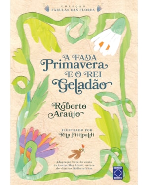 A FADA PRIMAVERA E O REI GELADÃO