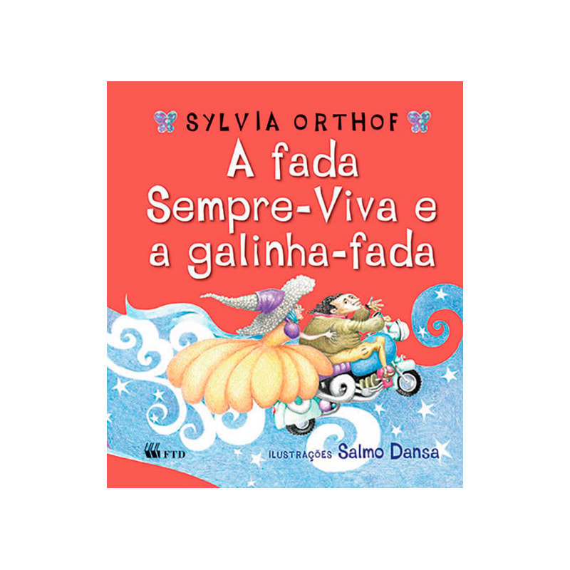 A FADA SEMPRE-VIVA E A GALINHA-FADA