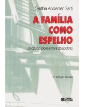 A FAMÍLIA COMO ESPELHO: UM ESTUDO SOBRE A MORAL DOS POBRES
