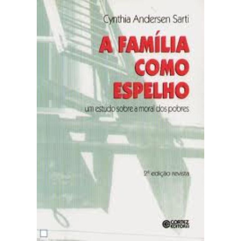 A FAMÍLIA COMO ESPELHO: UM ESTUDO SOBRE A MORAL DOS POBRES