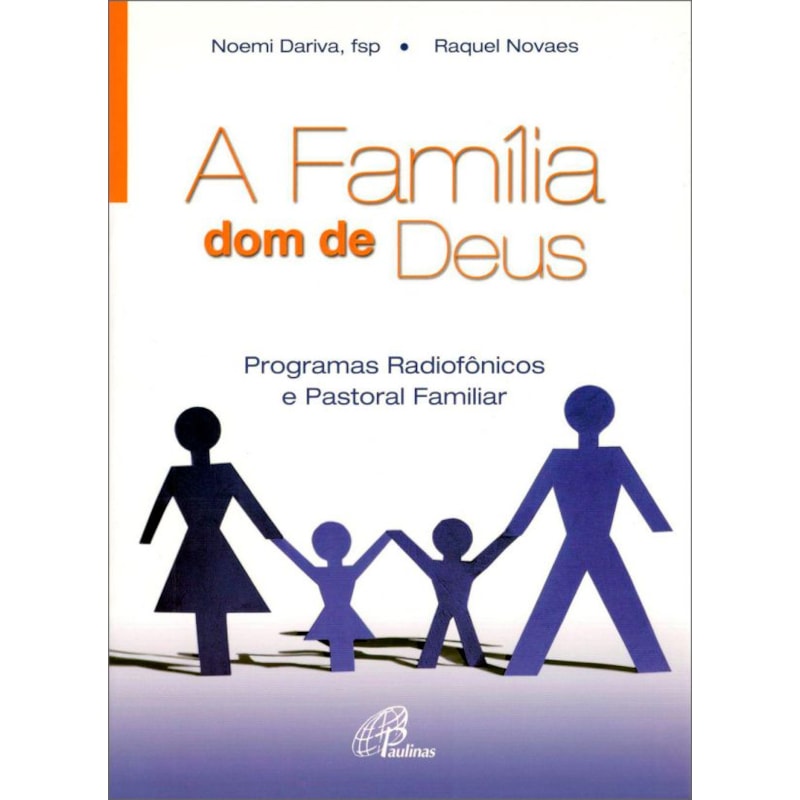 A FAMÍLIA, DOM DE DEUS - PROGRAMAS RADIOFÔNICOS E PASTORAL FAMILIAR