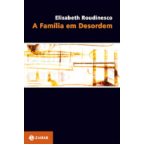 A FAMÍLIA EM DESORDEM