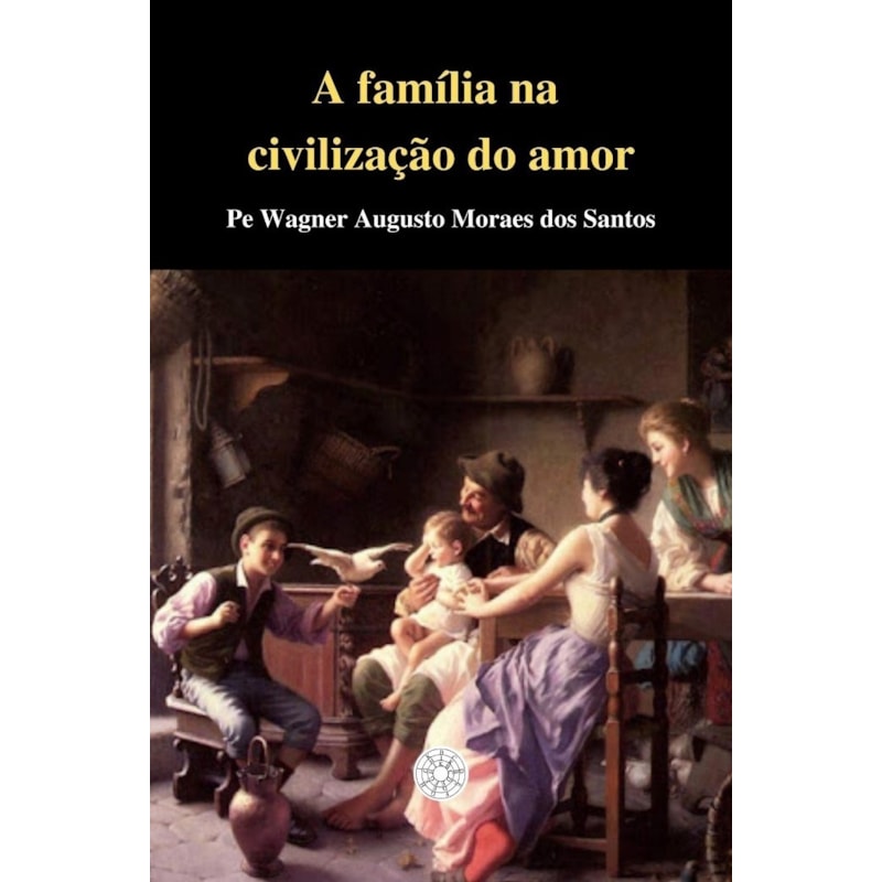 A FAMÍLIA NA CIVILIZAÇÃO DO AMOR