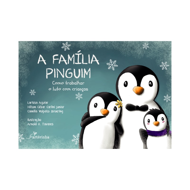 A FAMÍLIA PINGUIM: COMO TRABALHAR O LUTO COM CRIANÇAS
