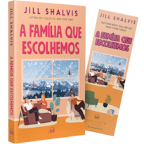 A FAMÍLIA QUE ESCOLHEMOS - UM ROMANCE COZY, COMOVENTE E DIVERTIDO
