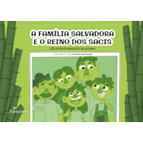 A FAMÍLIA SALVADORA E O REINO DOS SACIS