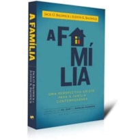 A FAMÍLIA - UMA PERSPECTIVA CRISTÃ PARA A FAMÍLIA CONTEMPORÂNEA