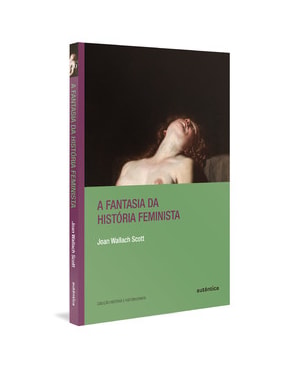 A FANTASIA DA HISTÓRIA FEMINISTA