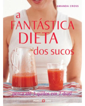 A FANTÁSTICA DIETA DOS SUCOS