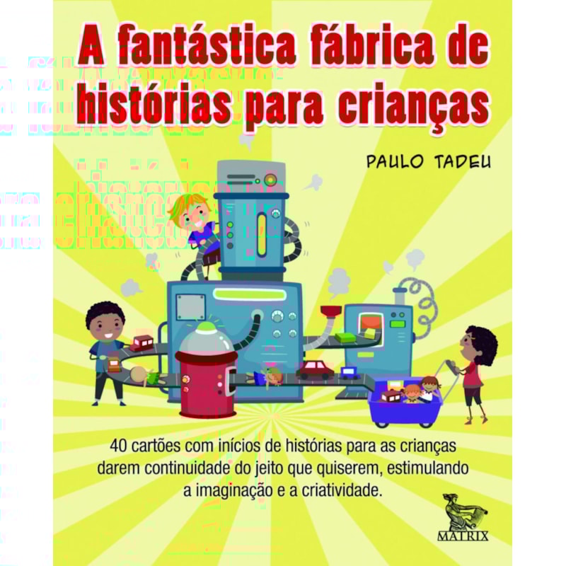 A FANTÁSTICA FÁBRICA DE HISTÓRIAS PARA CRIANÇAS