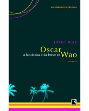 A FANTÁSTICA VIDA BREVE DE OSCAR WAO