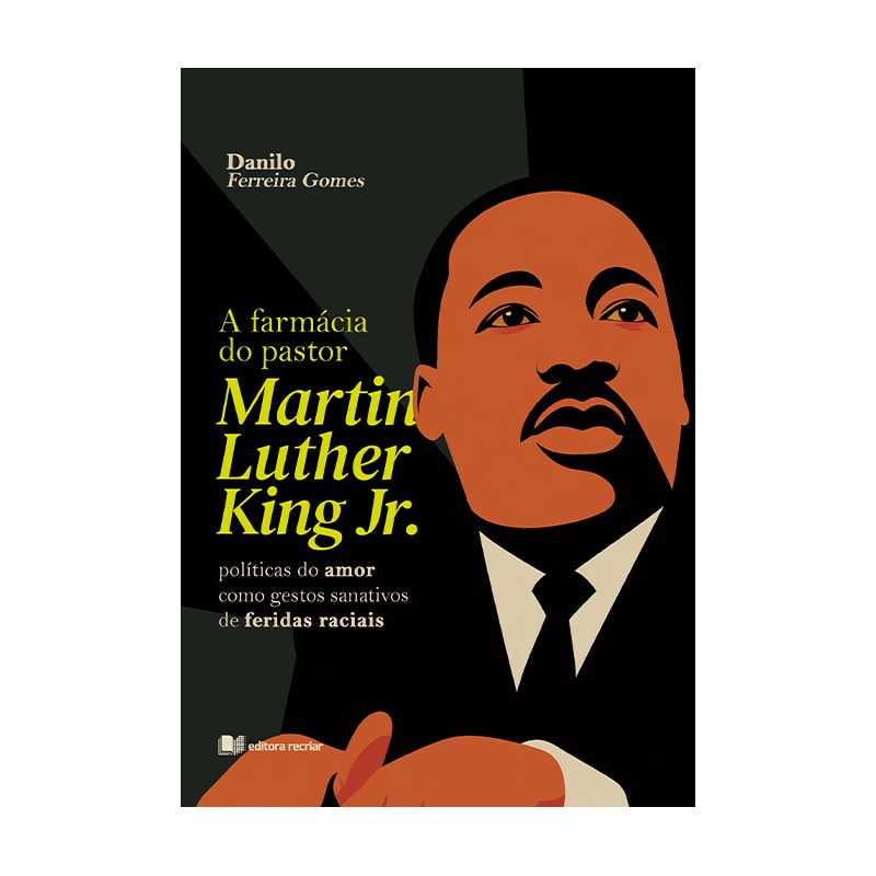 A farmácia do pastor Martin Luther King Jr.: políticas do amor como gestos sanativos de feridas raciais