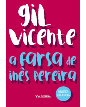 A FARSA DE INÊS PEREIRA - GIL VICENTE