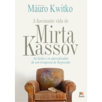 A FASCINANTE VIDA DE MIRTA KASSOV: AS LIÇÕES E OS APRENDIZADOS DE UM TERAPEUTA DE REGRESSÃO