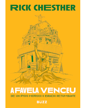 A FAVELA VENCEU: DE UM POVO HEROICO O BRADO RETUMBANTE