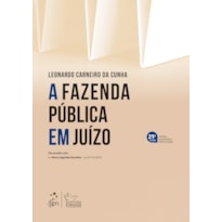 A FAZENDA PÚBLICA EM JUÍZO - 21ª EDIÇÃO 2024