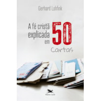 A FÉ CRISTÃ EXPLICADA EM 50 CARTAS