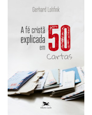 A FÉ CRISTÃ EXPLICADA EM 50 CARTAS
