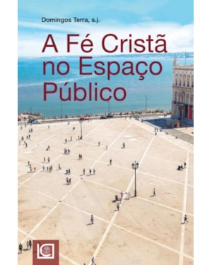 A FÉ CRISTÃ NO ESPAÇO PÚBLICO