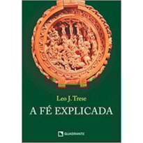 A FÉ EXPLICADA