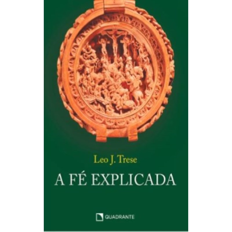 A FÉ EXPLICADA - CAPA DURA