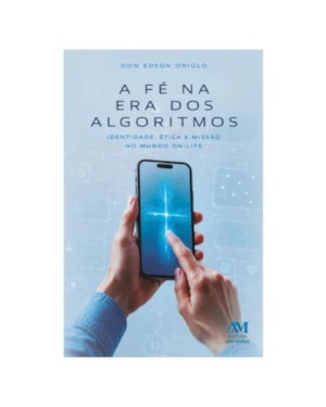 A FÉ NA ERA DOS ALGORITMOS
