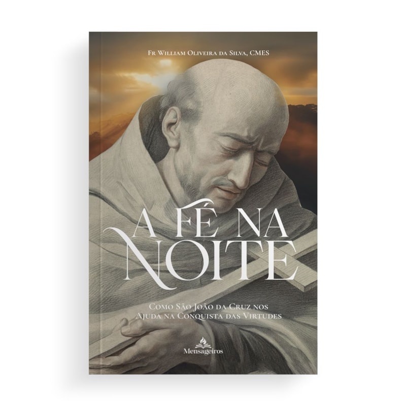 A FÉ NA NOITE COMO SÃO JOÃO DA CRUZ NOS AJUDA NA CONQUISTA DAS VIRTUDES - FR. WILLIAM, CMES