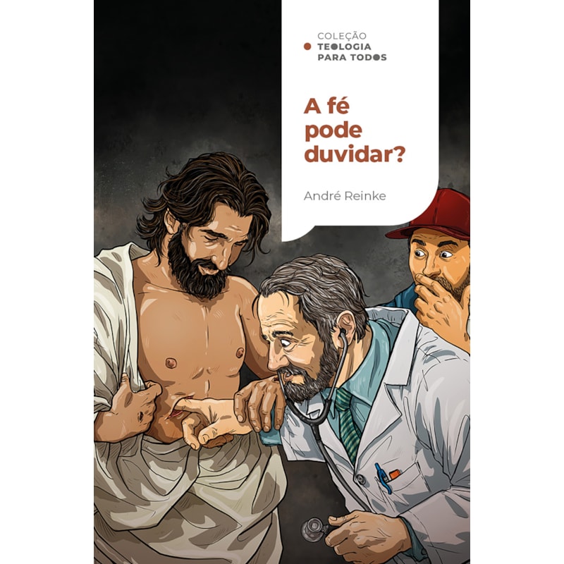 A FÉ PODE DUVIDAR?: COMO LIDAR COM A DÚVIDA EM UM MUNDO DE CONVICÇÕES | COLEÇÃO TEOLOGIA PARA TODOS