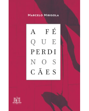 A FÉ QUE PERDI NOS CÃES