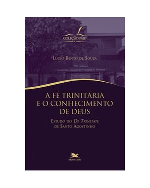 A FÉ TRINITÁRIA E O CONHECIMENTO DE DEUS - ESTUDO DO