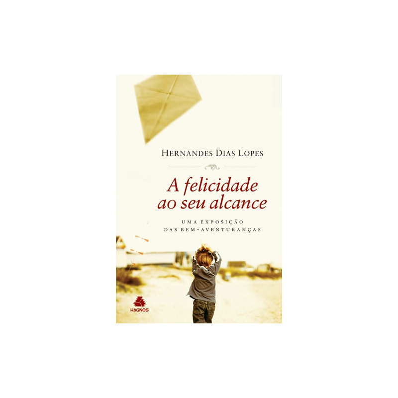A FELICIDADE AO SEU ALCANCE: UMA EXPOSIÇÃO DAS BEM-AVENTURANÇAS