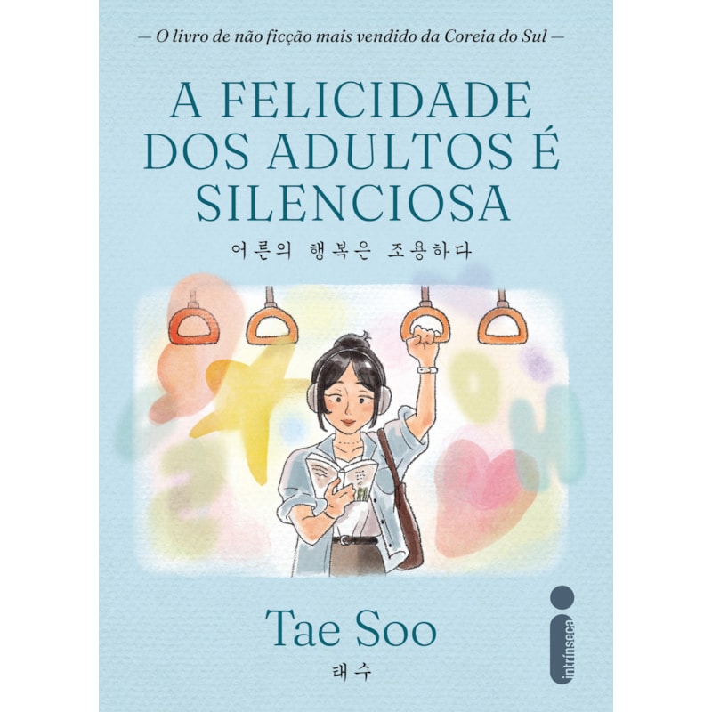A FELICIDADE DOS ADULTOS É SILENCIOSA