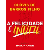 A felicidade é inútil