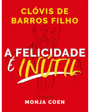 A felicidade é inútil