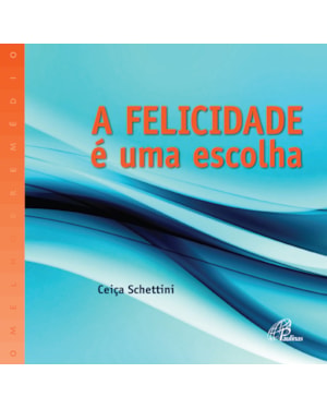 A felicidade é uma escolha