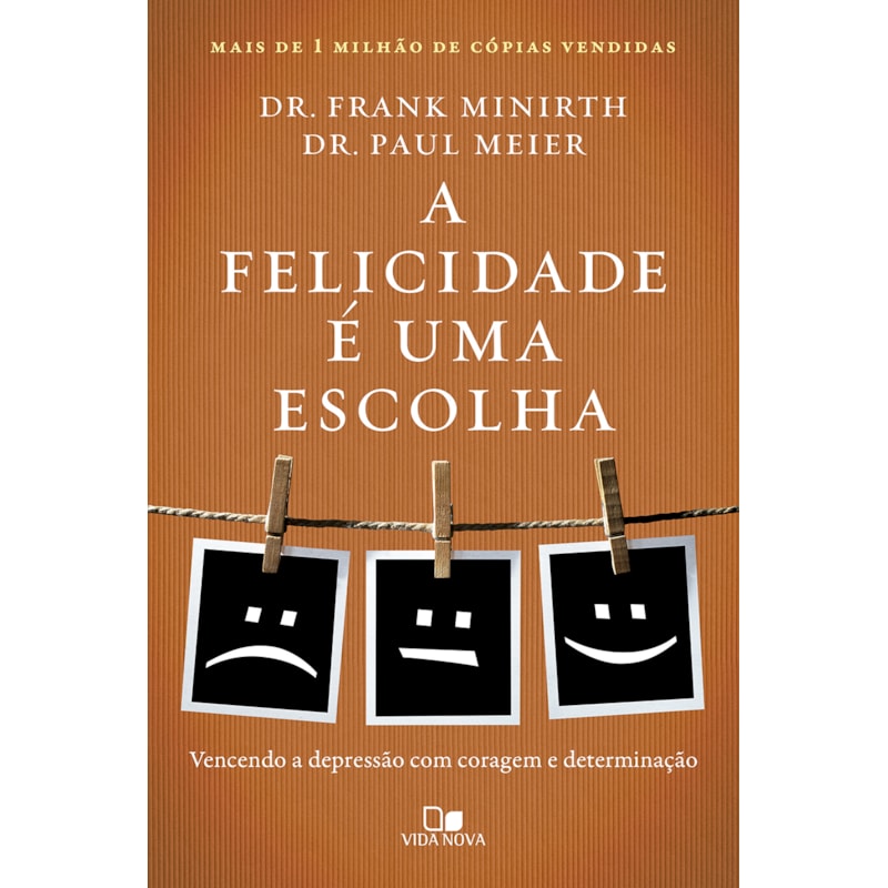 A felicidade é uma escolha: Vencendo a depressão com coragem e determinação