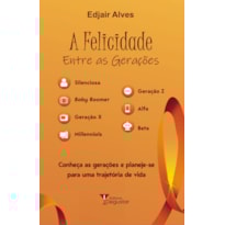 A FELICIDADE ENTRE AS GERAÇÕES