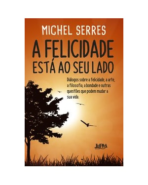 A FELICIDADE ESTÁ AO SEU LADO