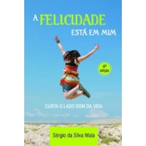 A felicidade está em mim: curta o lado bom da vida