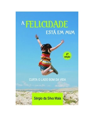 A felicidade está em mim: curta o lado bom da vida